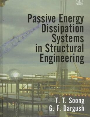 خرید و دانلود نسخه کامل کتاب Passive Energy Dissipation Systems in Structural Engineering