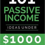 خرید و دانلود نسخه کامل کتاب Passive Income Ideas: 101 Passive Income Ideas Under $1000 [2018] –  +  pdf