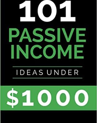 خرید و دانلود نسخه کامل کتاب Passive Income Ideas: 101 Passive Income Ideas Under $1000 [2018] –  +  pdf