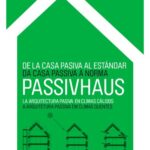 خرید و دانلود نسخه کامل کتاب Passivhaus : de la casa pasiva al estándar : la arquitectura pasiva en climas cálidos = Da casa passiva à norma : a arquitectura passiva em climas quentes