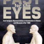 خرید و دانلود نسخه کامل کتاب Past for the Eyes: East European Representations of Communism in Cinema and Museums after 1989