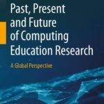 خرید و دانلود نسخه کامل کتاب Past, Present and Future of Computing Education Research: A Global Perspective