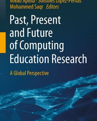 خرید و دانلود نسخه کامل کتاب Past, Present and Future of Computing Education Research: A Global Perspective