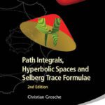 خرید و دانلود نسخه کامل کتاب Path Integrals, Hyperbolic Spaces and Selberg Trace Formulae: 2nd Edition