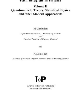 خرید و دانلود نسخه کامل کتاب Path Integrals in Physics: Quantum Field Theory, Statistical Physics and other Modern Applications