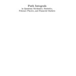 خرید و دانلود نسخه کامل کتاب Path Integrals in Quantum Mechanics, Statistics, Polymer Physics, and Financial Markets (4th Edition)
