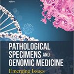 خرید و دانلود نسخه کامل کتاب Pathological Specimens And Genomic Medicine: Emerging Issues – Original PDF