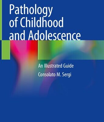خرید و دانلود نسخه کامل کتاب Pathology of Childhood and Adolescence: An Illustrated Guide