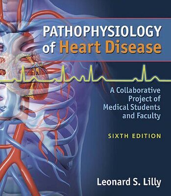 خرید و دانلود نسخه کامل کتاب Pathophysiology of Heart Disease: A Collaborative Project of Medical Students and Faculty