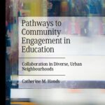 خرید و دانلود نسخه کامل کتاب Pathways to Community Engagement in Education: Collaboration in Diverse, Urban Neighbourhoods