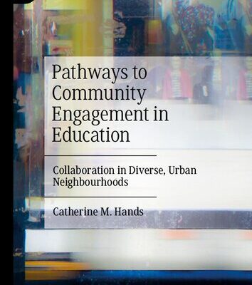 خرید و دانلود نسخه کامل کتاب Pathways to Community Engagement in Education: Collaboration in Diverse, Urban Neighbourhoods