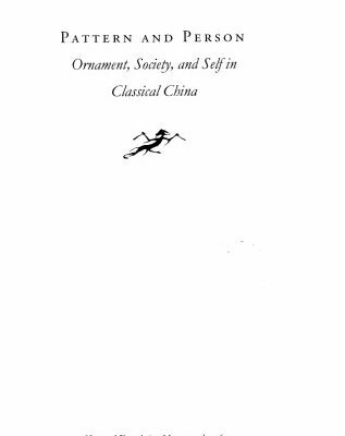 خرید و دانلود نسخه کامل کتاب Pattern and Person: Ornament, Society, and Self in Classical China (Harvard East Asian Monographs)