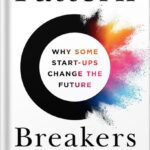 خرید و دانلود نسخه کامل کتاب Pattern Breakers: Why Some Start-Ups Change the Future by Mike Maples Jr