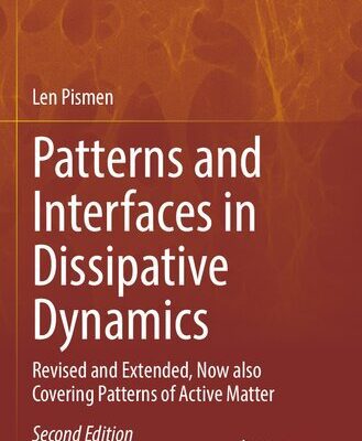 خرید و دانلود نسخه کامل کتاب Patterns and Interfaces in Dissipative Dynamics: Revised and Extended, Now also Covering Patterns of Active Matter