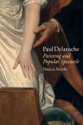 خرید و دانلود نسخه کامل کتاب Paul Delaroche: Painting and Popular Spectacle_68d3c98a3f787.jpeg خرید و دانلود نسخه کامل کتاب Paul Delaroche: Painting and Popular Spectacle