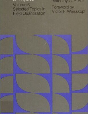 خرید و دانلود نسخه کامل کتاب Pauli Lectures on Physics. Vol. 6: Selected Topics in Field Quantization
