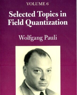 خرید و دانلود نسخه کامل کتاب Pauli Lectures on Physics, Volume VI: Selected Topics in Field Quantization