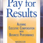 خرید و دانلود نسخه کامل کتاب Pay for Results: Aligning Executive Compensation with Business Performance