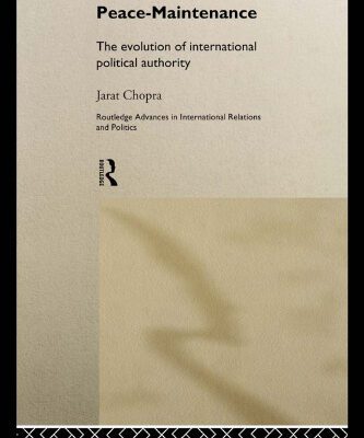 خرید و دانلود نسخه کامل کتاب Peace Maintenance: The Evolution of International Political Authority (Routledge Advances in International Relations and Politics, 4)