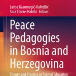 خرید و دانلود نسخه کامل کتاب Peace Pedagogies in Bosnia and Herzegovina: Theory and Practice in Formal Education