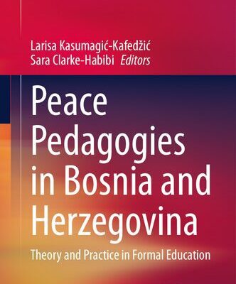 خرید و دانلود نسخه کامل کتاب Peace Pedagogies in Bosnia and Herzegovina: Theory and Practice in Formal Education
