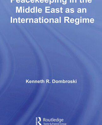خرید و دانلود نسخه کامل کتاب Peacekeeping in the Middle East as an International Regime (Studies in International Relations)