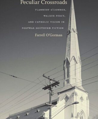 خرید و دانلود نسخه کامل کتاب Peculiar Crossroads: Flannery O’Connor, Walker Percy, and Catholic Vision in Postwar Southern Fiction (Southern Literary Studies)