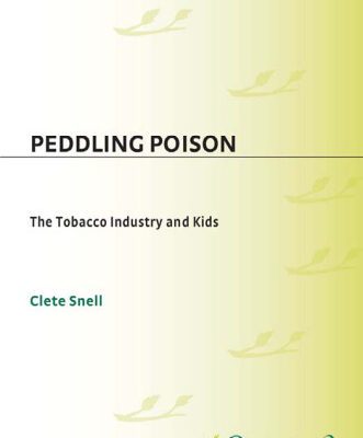 خرید و دانلود نسخه کامل کتاب Peddling Poison: The Tobacco Industry and Kids (Criminal Justice, Delinquency, and Corrections)