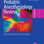 خرید و دانلود نسخه کامل کتاب Pediatric Anesthesiology Review: Clinical Cases for Self-Assessment