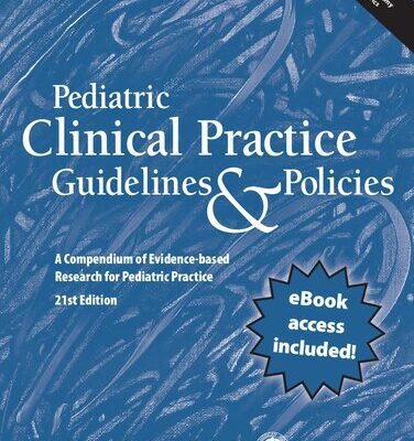 خرید و دانلود نسخه کامل کتاب Pediatric Clinical Practice Guidelines & Policies: A Compendium of Evidence-based Research for Pediatric Practice