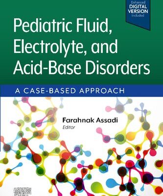 خرید و دانلود نسخه کامل کتاب Pediatric Fluid, Electrolyte, and Acid-Base Disorders: A Case-Based Approach