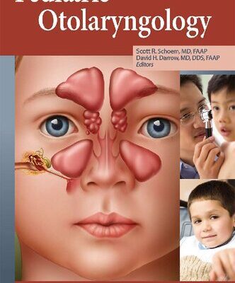 خرید و دانلود نسخه کامل کتاب Pediatric Otolaryngology (American Academy of Pediatrics)