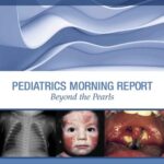 خرید و دانلود نسخه کامل کتاب Pediatrics Morning Report: Beyond the Pearls