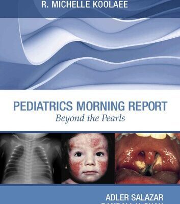 خرید و دانلود نسخه کامل کتاب Pediatrics Morning Report: Beyond the Pearls