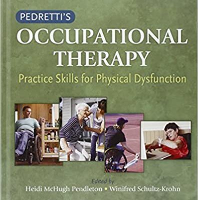 خرید و دانلود نسخه کامل کتاب Pedretti’s Occupational Therapy: Practice Skills for Physical Dysfunction (7th Edition) – Orginal Pdf