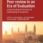 خرید و دانلود نسخه کامل کتاب Peer review In An Era Of Evaluation: Understanding The Practice Of Gatekeeping In Academia