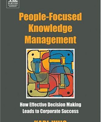خرید و دانلود نسخه کامل کتاب People-Focused Knowledge Management: How Effective Decision Making Leads to Corporate Success