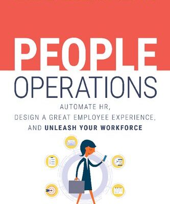 خرید و دانلود نسخه کامل کتاب People Operations: Automate HR, Design a Great Employee Experience, and Unleash Your Workforce
