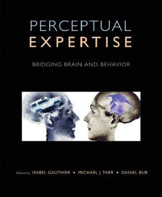 خرید و دانلود نسخه کامل کتاب Perceptual Expertise: Bridging Brain and Behavior (Oxford Series in Visual Cognition)