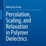 خرید و دانلود نسخه کامل کتاب Percolation, Scaling, and Relaxation in Polymer Dielectrics