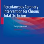 خرید و دانلود نسخه کامل کتاب Percutaneous Coronary Intervention for Chronic Total Occlusion: The Hybrid Approach