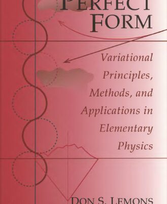 خرید و دانلود نسخه کامل کتاب Perfect form: Variational principles, methods, and applications in elementary physics