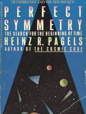 خرید و دانلود نسخه کامل کتاب Perfect Symmetry. The Search for the Beginning of Time