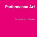 خرید و دانلود نسخه کامل کتاب Performance Art: Education and Practice