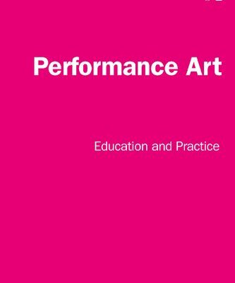 خرید و دانلود نسخه کامل کتاب Performance Art: Education and Practice