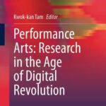 خرید و دانلود نسخه کامل کتاب Performance Arts: Research in the Age of Digital Revolution