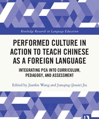خرید و دانلود نسخه کامل کتاب Performed Culture in Action to Teach Chinese as a Foreign Language: Integrating PCA into Curriculum, Pedagogy, and Assessment