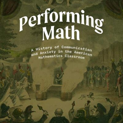 خرید و دانلود نسخه کامل کتاب Performing Math: A History of Communication and Anxiety in the American Mathematics Classroom