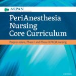 خرید و دانلود نسخه کامل کتاب PeriAnesthesia Nursing Core Curriculum: Preprocedure, Phase I and Phase II PACU Nursing
