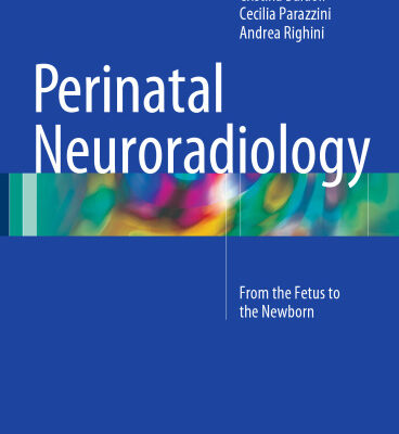 خرید و دانلود نسخه کامل کتاب Perinatal Neuroradiology: From the Fetus to the Newborn
